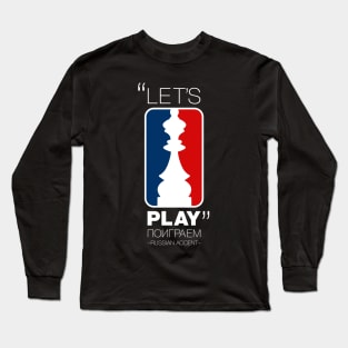 "Let's Play" in Russian Accent version 1 Long Sleeve T-Shirt